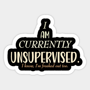 Currently Unsupervised Sticker